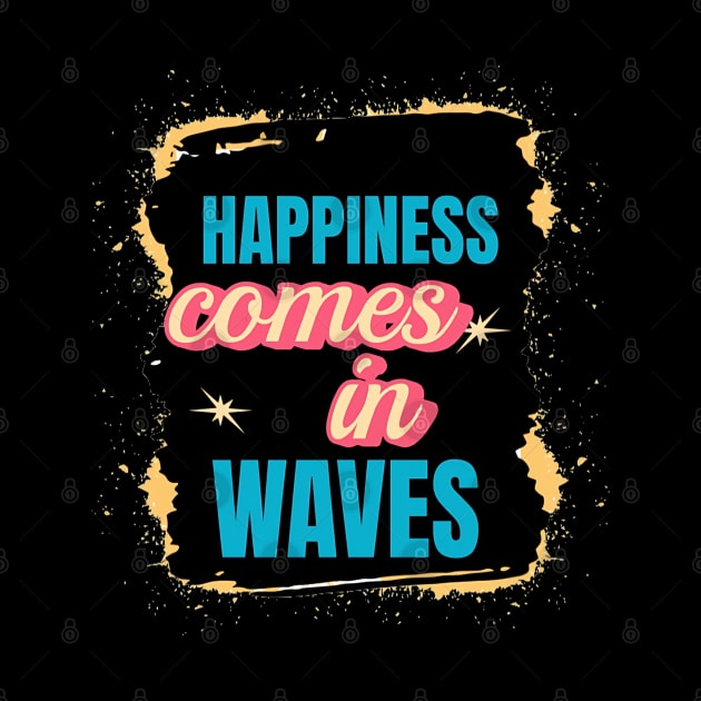 Happiness Comes In Waves, Hello Summer Vintage Funny Surfer Riding Surf Surfing Lover Gifts by Customo