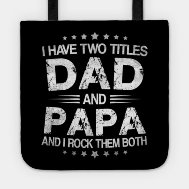 Download Father's Day - I Have Two Titles Dad And Papa - Papa Gift ...