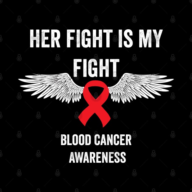 Her fight is my fight blood cancer awareness - blood cancer support by Merchpasha1