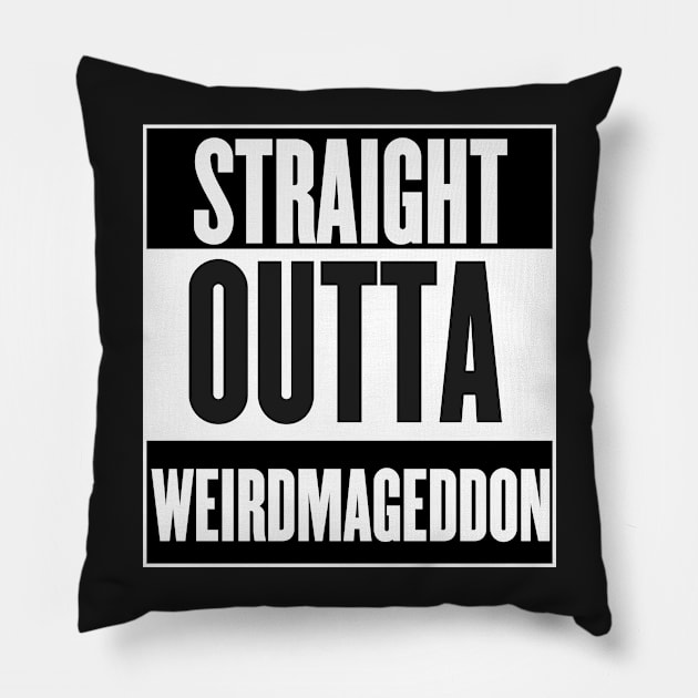 Straight Outta Weirdmageddon Pillow by Rebellion10