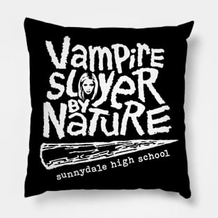 Vampire Slayer by Nature - Buffy Pillow