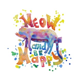 Meow and be happy T-Shirt