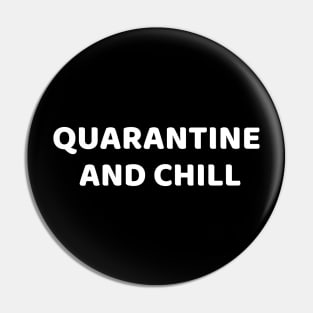 Quarantine And Chill, Funny Virus Pin