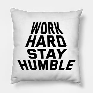 Work Hard Stay Humble Pillow