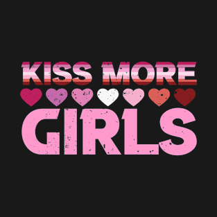 Kiss more Girls T-Shirt