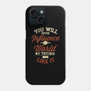 'Influence The World' Inspirational Gift Phone Case