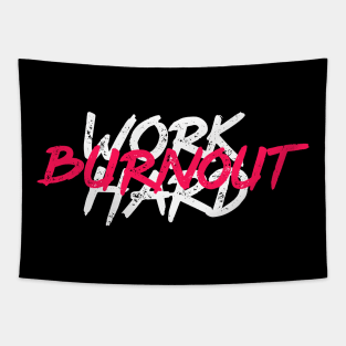 Work hard & Burnout Tapestry