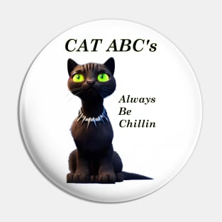 Cat ABC's - Always Be Chillin (Dark lettering) Pin