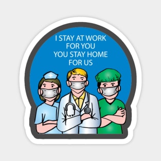 I stay At Work You Stay Home Magnet