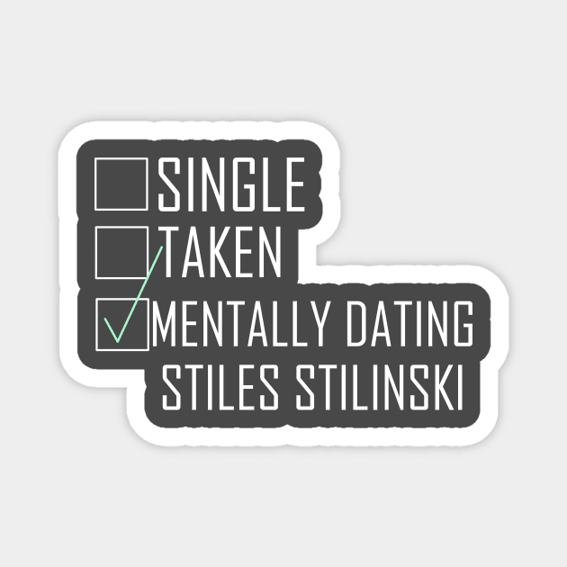 mentally dating stiles stilinski Magnet by watermelonW