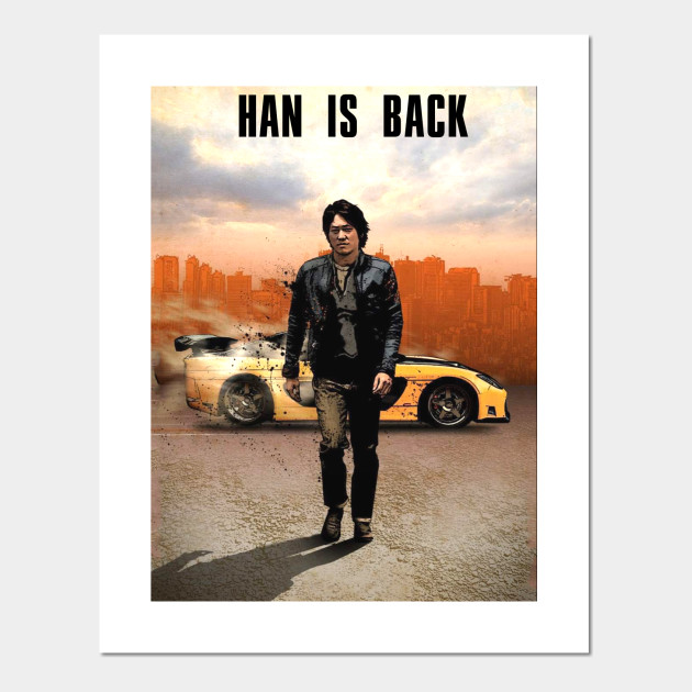 Fast And Furious 9 Han Is Back Ff9 Fast And Furious 9 Posters And Art Prints Teepublic