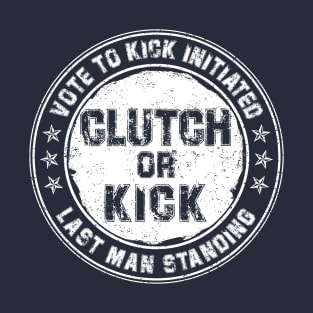 Clutch or Kick (White) [GTA] T-Shirt