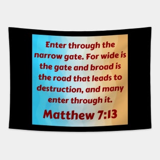 Bible Verse Matthew 7:13 Tapestry