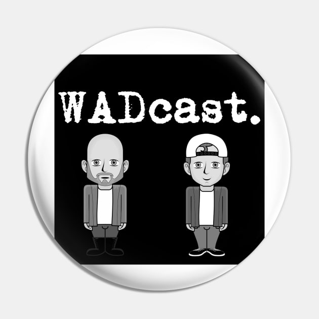WADcast Homage Black Background Pin by WADco Media