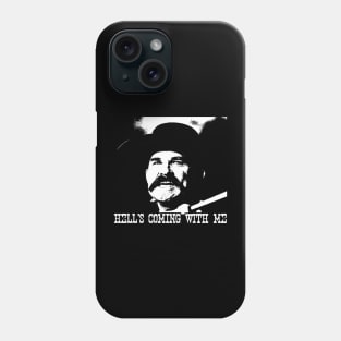 Tombstone Hells Coming With Me Phone Case