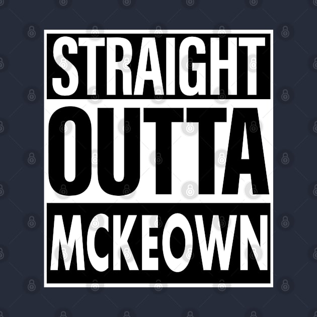 Mckeown Name Straight Outta Mckeown by ThanhNga