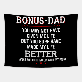 Father's Day Bonus Dad Thanks For Putting Up With My Mom Tapestry