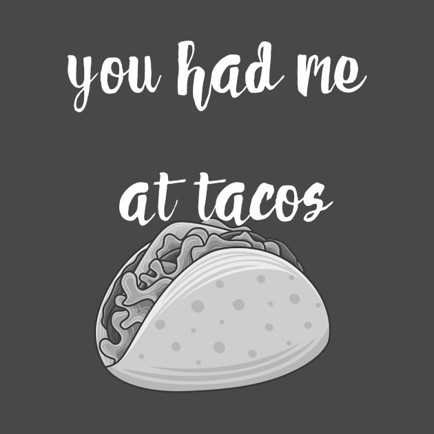You had me at tacos by Z And Z