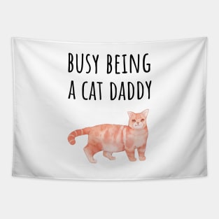 Busy Being a Cat Daddy Tapestry