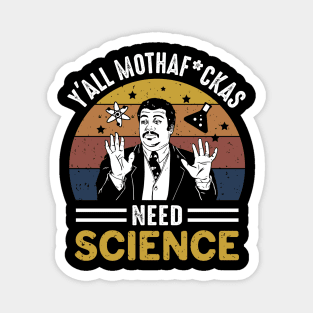 yall mothafuckers need science Magnet