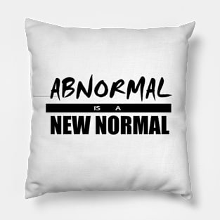 Abnormal is a New Normal Shirt Pillow