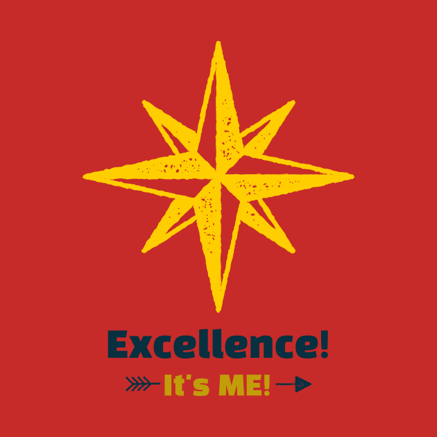 Excellence = It's ME! by DawhTe_Dorothy_Pro_Designs