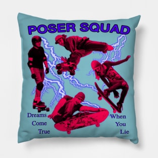 POSER SQUAD - Very Awesome Skateboard Team For You And Your Friends Pillow