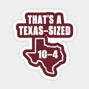 Texas Sized 10-4 Magnet