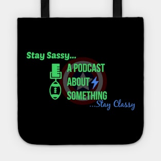 Stay Sassy, Stay Classy Tote