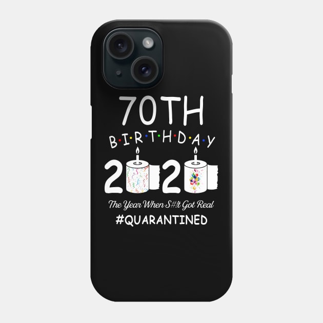 70th Birthday 2020 The Year When Shit Got Real Quarantined Phone Case by Kagina