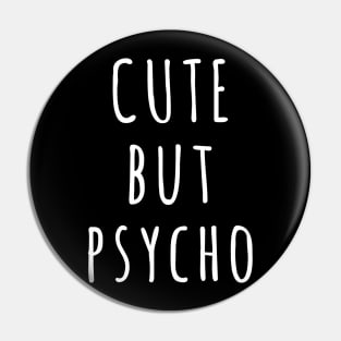 Cute but Psycho Cool Text Pin