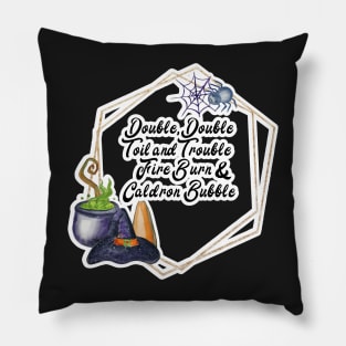 Double Double Toil and Trouble Halloween Pillow