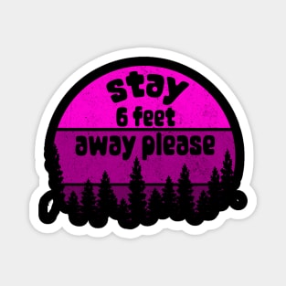 please stay 6 feet away masks gift Magnet