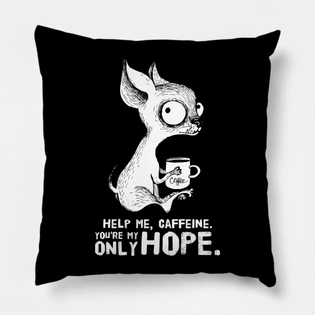 Help Me Caffeine Pillow by LittleBunnySunshine