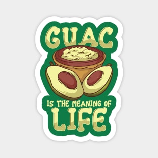 Guac Is The Meaning Of Life Guacamole Avocado Magnet