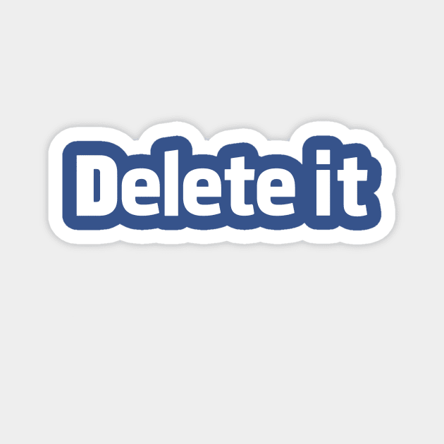 Delete It Magnet by My Geeky Tees - T-Shirt Designs