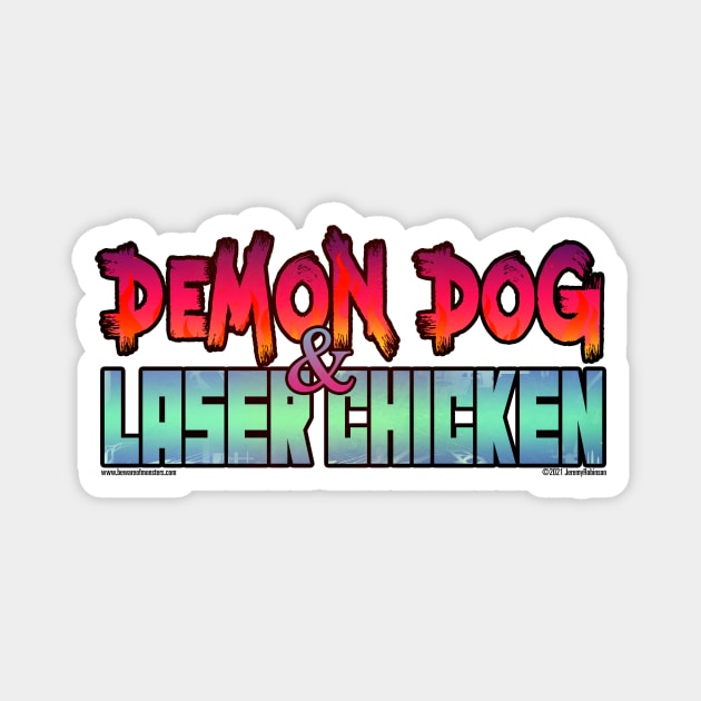 Demon Dog and Laser Chicken! Magnet by JRobinsonAuthor