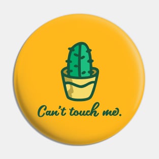 Can't touch me Pin