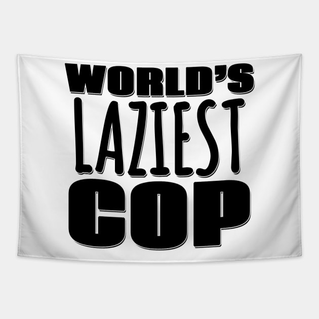 World's Laziest Cop Tapestry by Mookle
