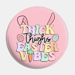 Thick Thighs Easter Vibes Pin