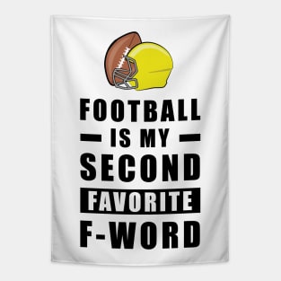 Football Is My Second Favorite F - Word Tapestry