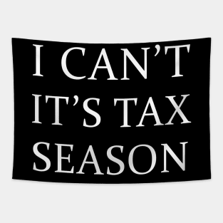 I Can't It's Tax Season Tapestry