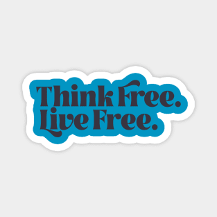 Think Free. Live Free. Magnet