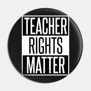 Teacher Rights Matter Gift for Teachers Pin