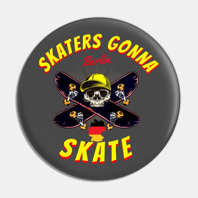 SKATERS GONNA SKATE BERLIN Pin by DAZu