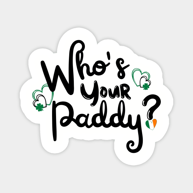 WHO'S YOUR PADDY? Magnet by Saltee Nuts Designs