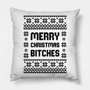 Merry Christmas Bitches Ugly Sweater Unisex Crew Sweatshirt Pillow