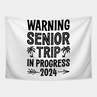 Warning Senior Trip In Progress 2024 Tapestry