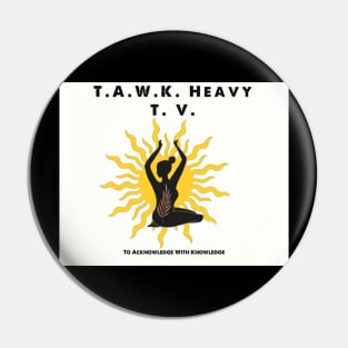 T.A.W.K. Heavy T.V. Design Pin