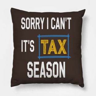 Sorry i can't it's tax season Funny Accountant Pillow